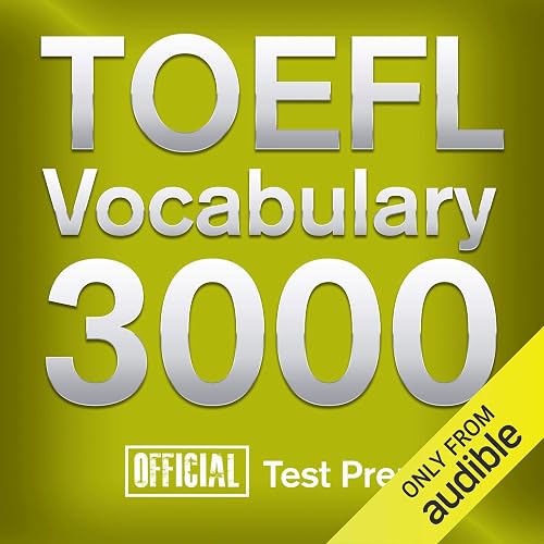 Official TOEFL Vocabulary 3000: Become a True Master of TOEFL Vocabulary... Quickly and Effectively!