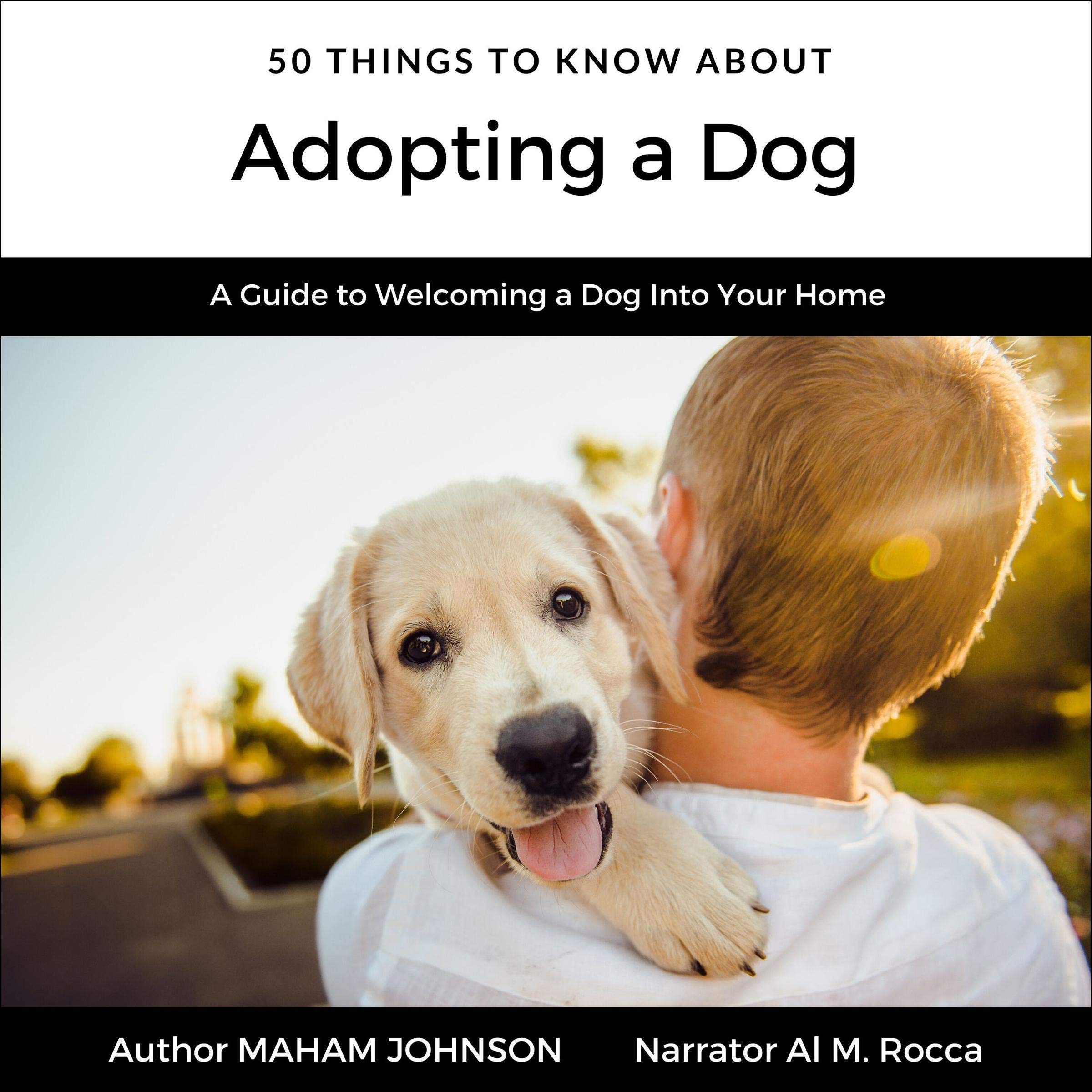 50 Things to Know About Adopting a Dog: A Guide to Welcoming a Dog into Your Home