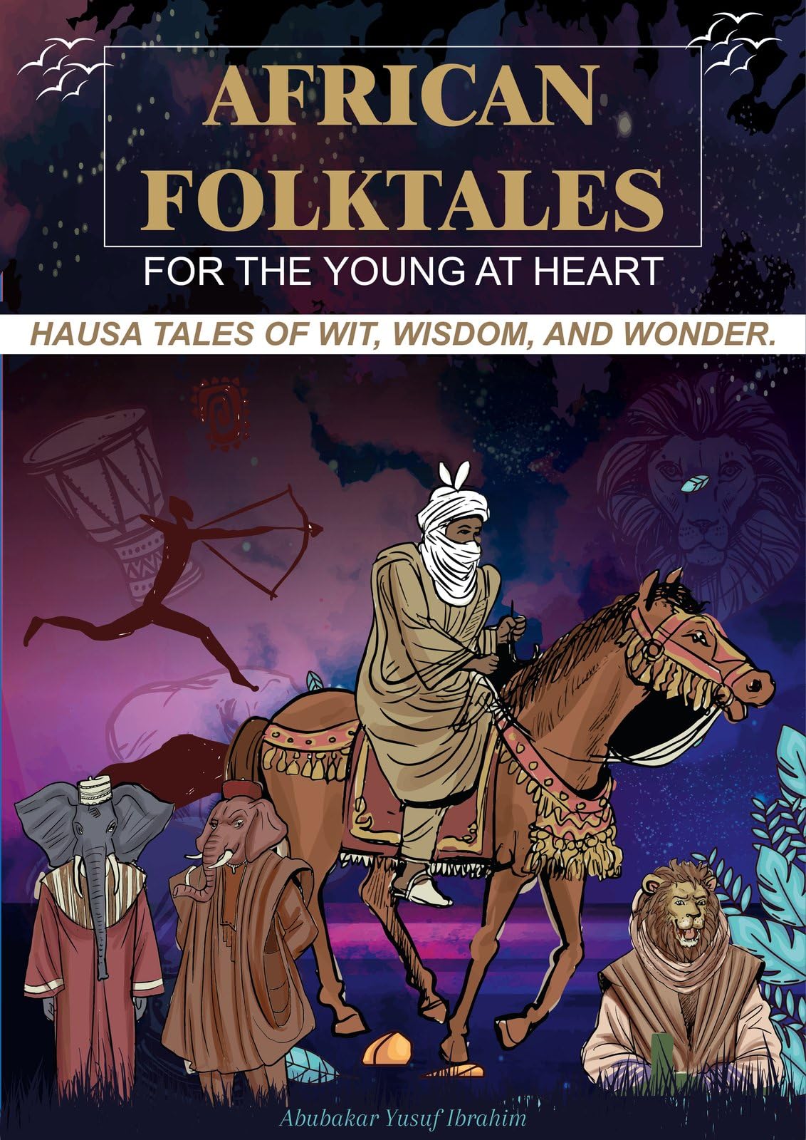 African Folktales for the Young at Heart: Hausa Tales of Wit, Wisdom, and Wonder (African Folktale Series)