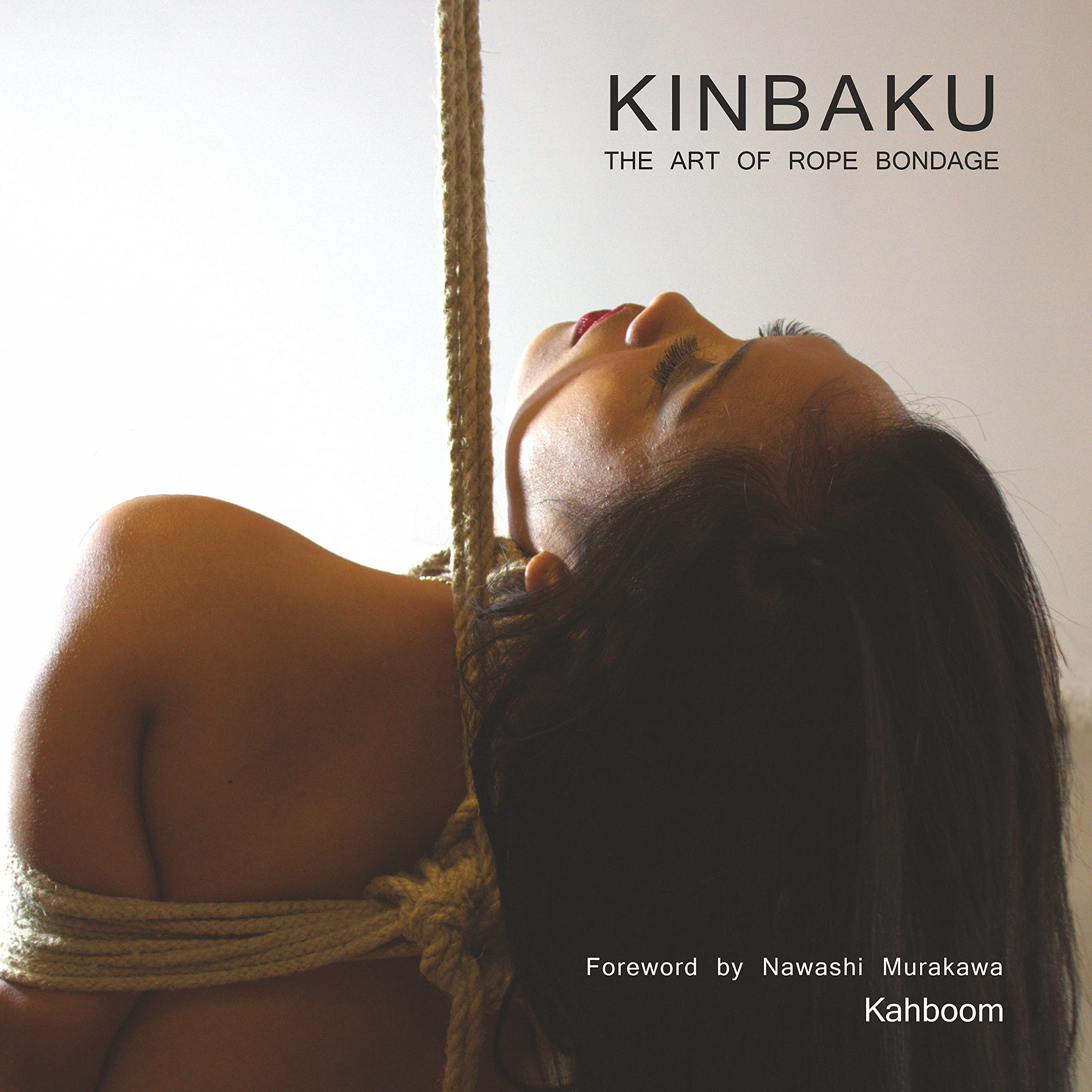Kinbaku: The Art of Rope Bondage, Murakawa, Nawashi 9780957627505 New>!