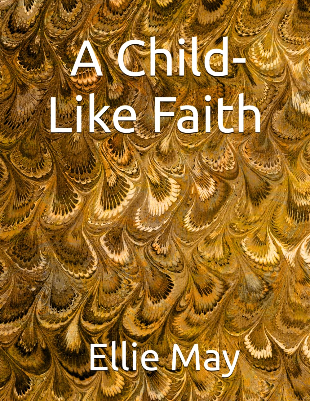 A Child-Like Faith
