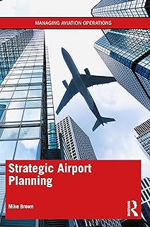 Strategic Airport Planning (Managing Aviation Operations)
