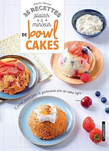 35 recettes plaisir &amp; minceur de bowl cakes