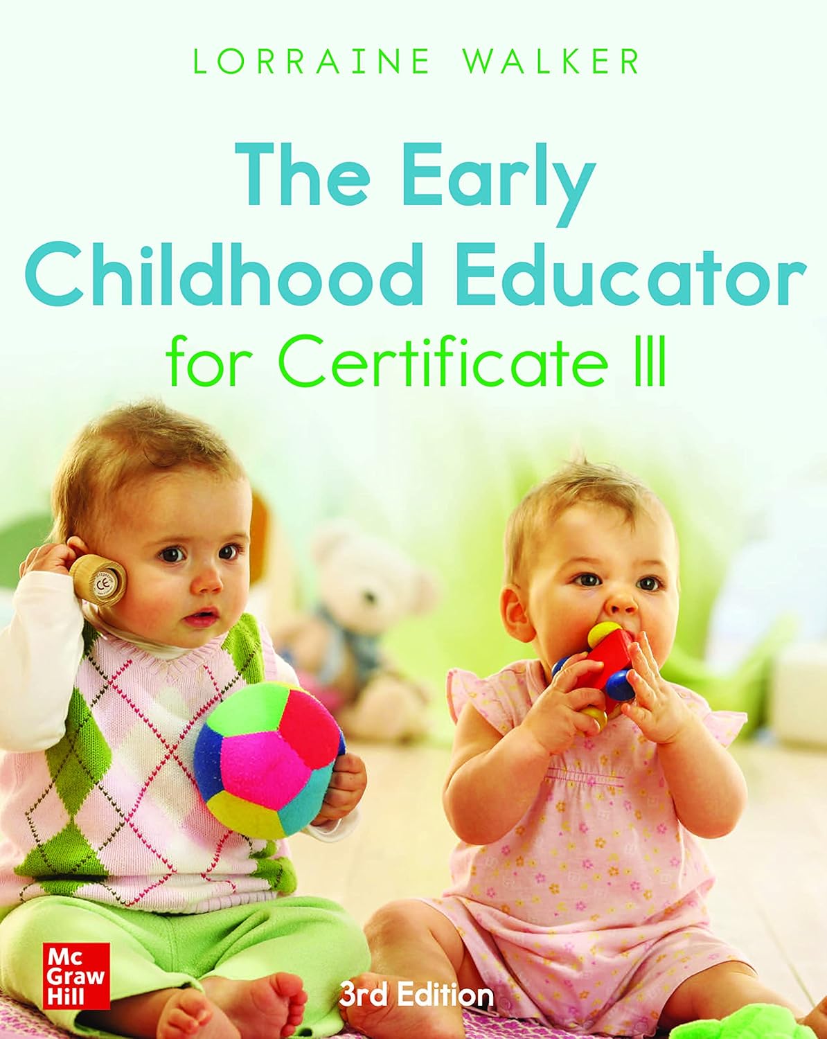 THE EARLY CHILDHOOD EDUCATOR FOR CERTIFICATE III, 3E Walker Education