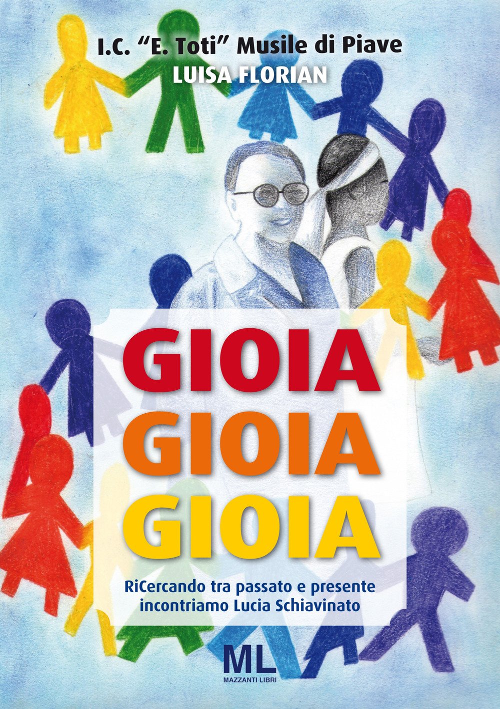 Gioia, gioia, gioia. Ricercando tra passato e presente incontriamo Lucia Schiavinato