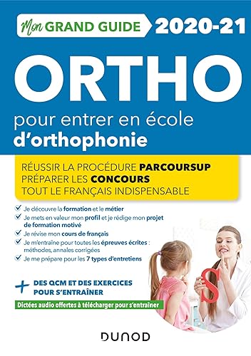 Mon Grand Guide Ortho 2020-21 pour entrer en école d'orthophonie - Réussir la procédure Parcours Sup: Réussir la procédure Parcours Sup (2020-2021)