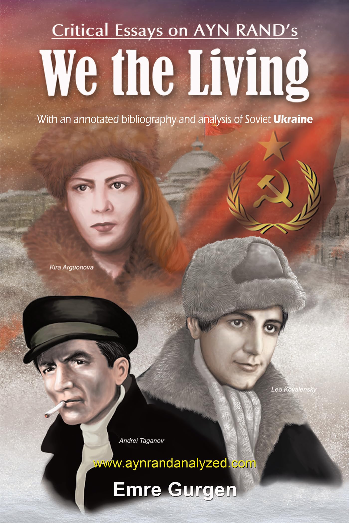 Critical Essays on Ayn Rand’s “We the Living”: With a 200 page annotated bibliography, a glossary of Soviet terms, and a 1000 entry index
