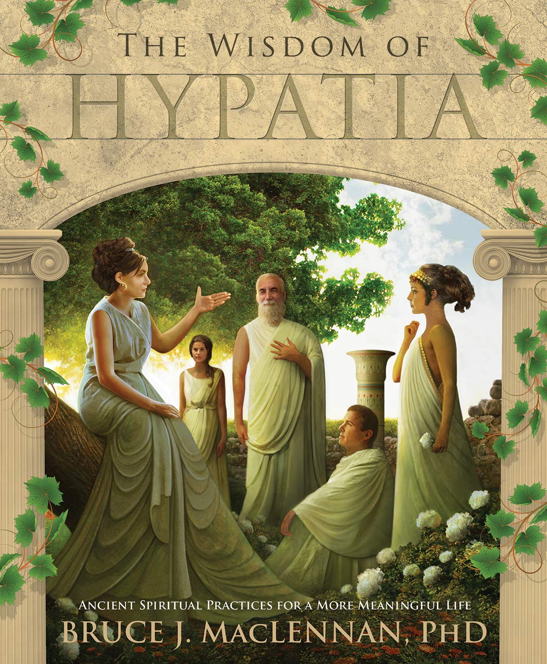 The Wisdom of Hypatia: Ancient Spiritual Practices for a More Meaningful Life Paperback – December 8, 2013