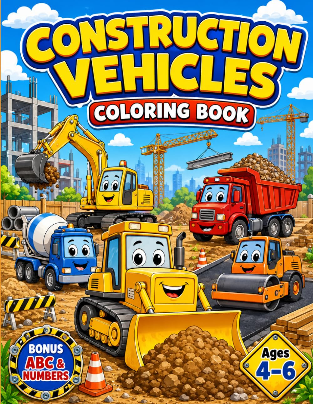 Construction Vehicles Coloring Book for Kids Ages 4–6 with BONUS ABC Alphabet & Numbers: Fun Excavators, Bulldozers, Dump Trucks and Construction ... (Smash Kids Coloring & Learning Series)