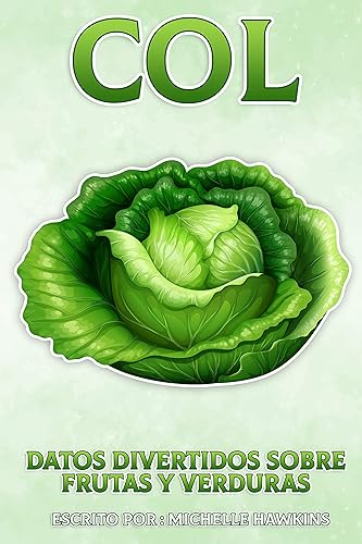 Col Un breve libro ilustrado de hechos para ayudar a los niños a entender las frutas y verduras. Libro ilustrado y educativo para niños de 4 a 10