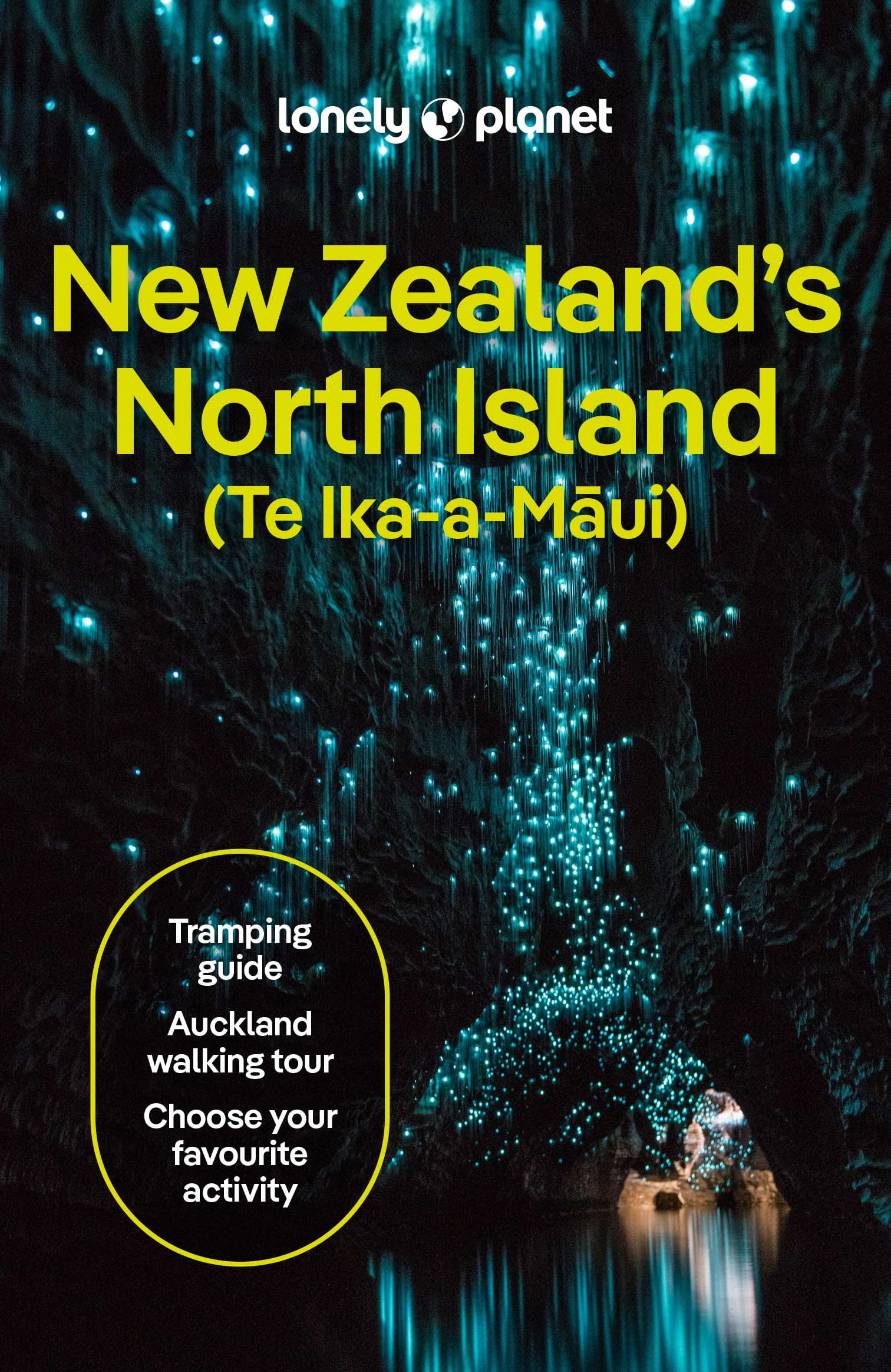 Lonely Planet New Zealand's North Island: Plan the Trip of a Lifetime | Detailed Itineraries & Maps | Insider Tips | Covers Auckland, Northland, The Waikato and more (Travel Guide)