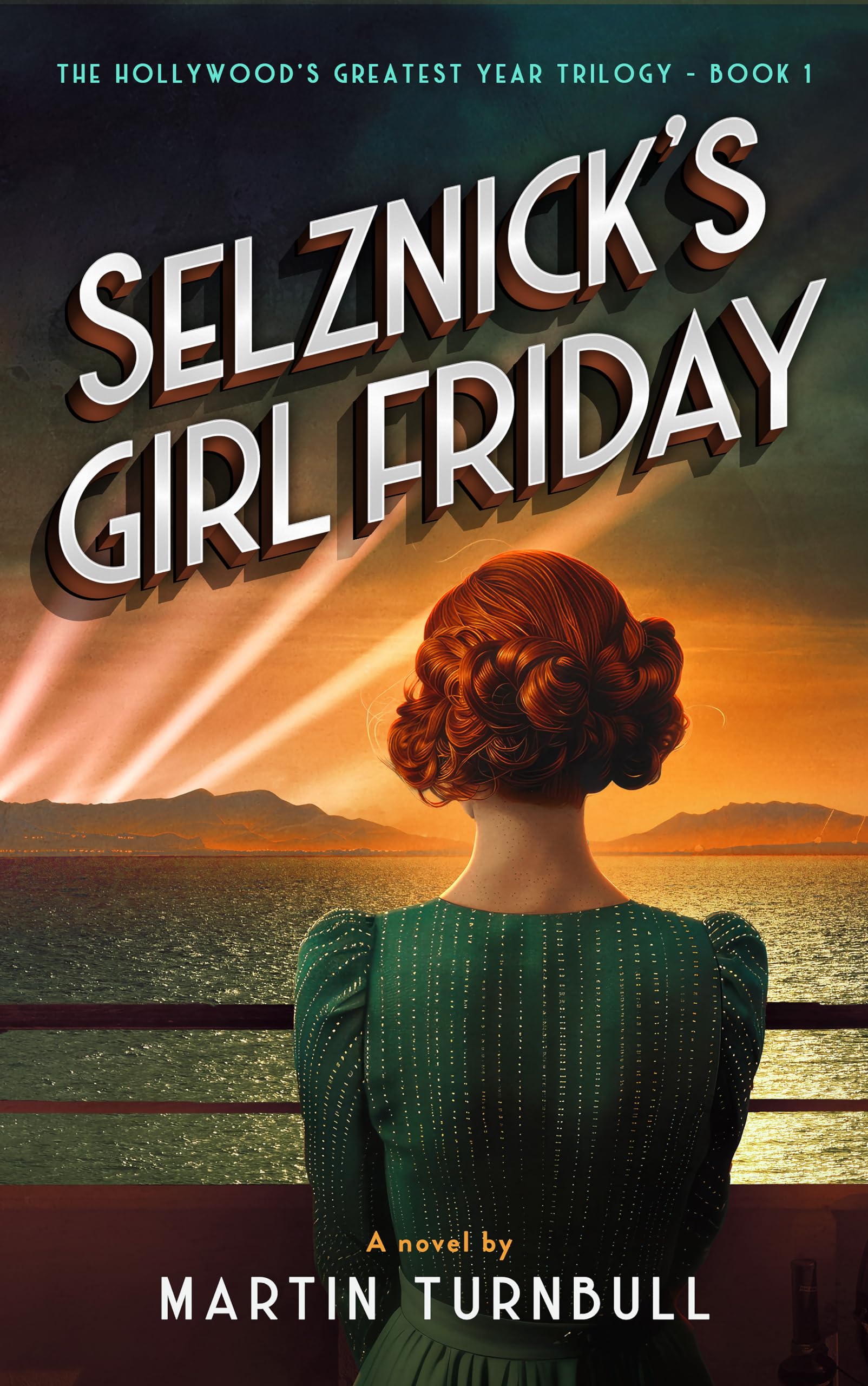 Selznick’s Girl Friday (The Hollywood's Greatest Year Trilogy Book 1)