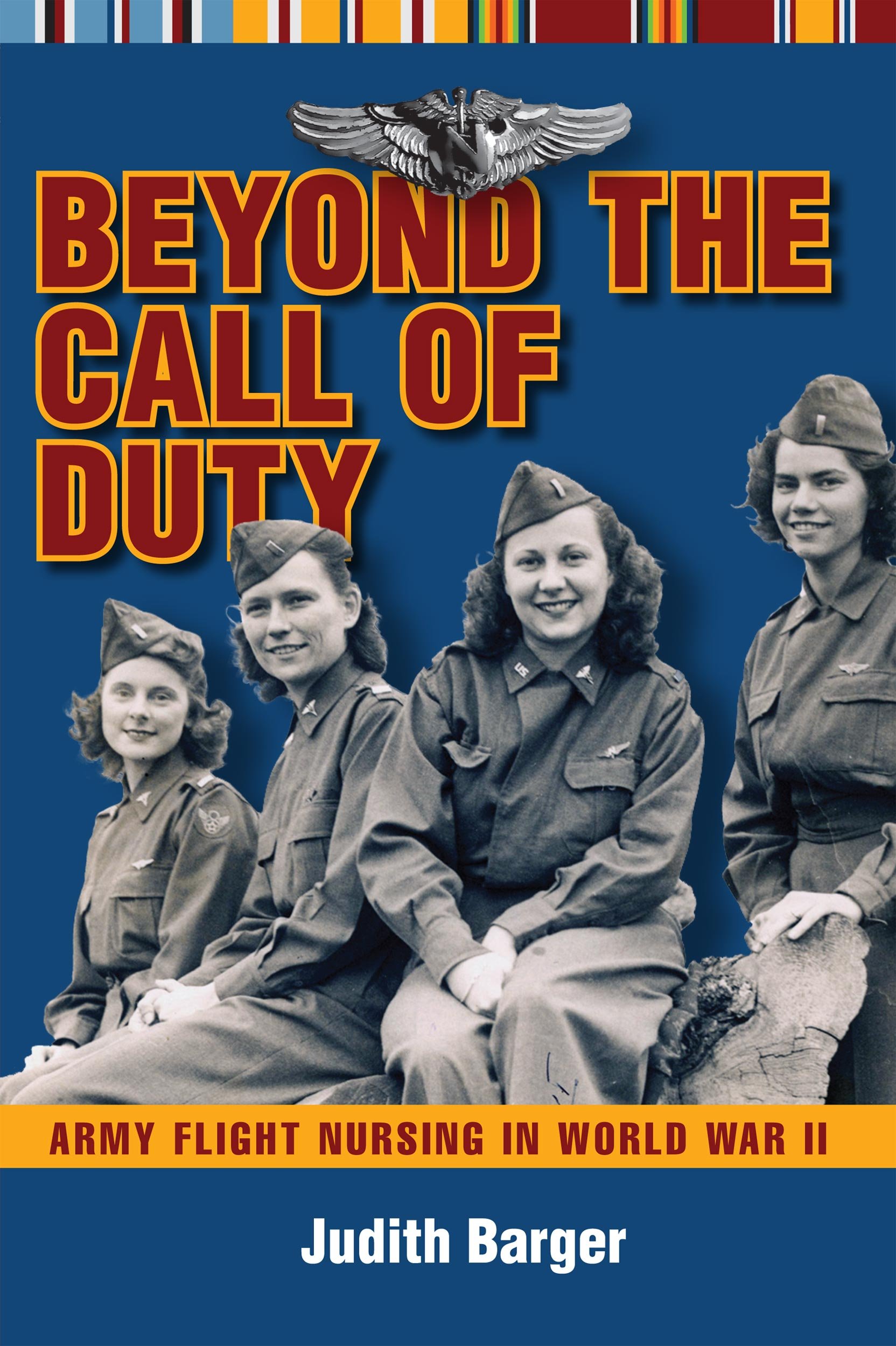 Buy Beyond the Call of Duty: Army Flight Nursing in World War II — BookShops.in