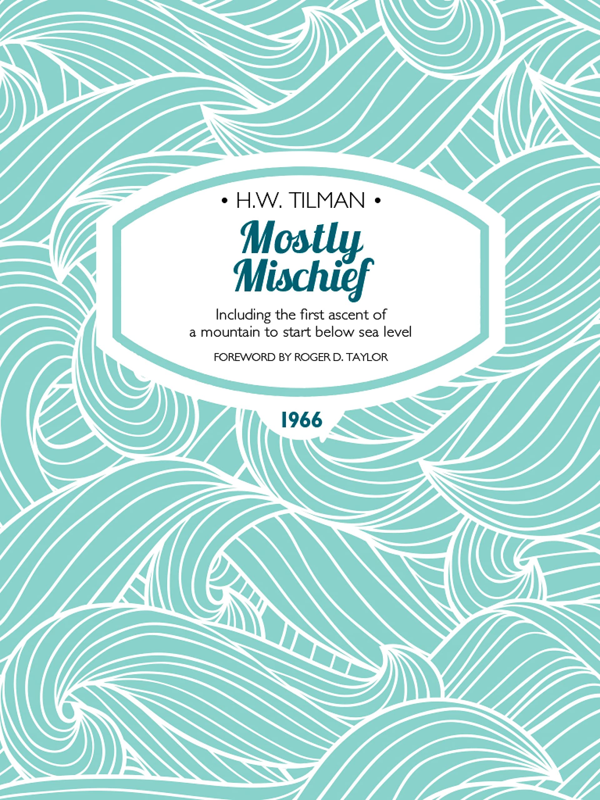 Mostly Mischief Paperback by Major H. W., CBE, DSO, MC, Bar Tilman