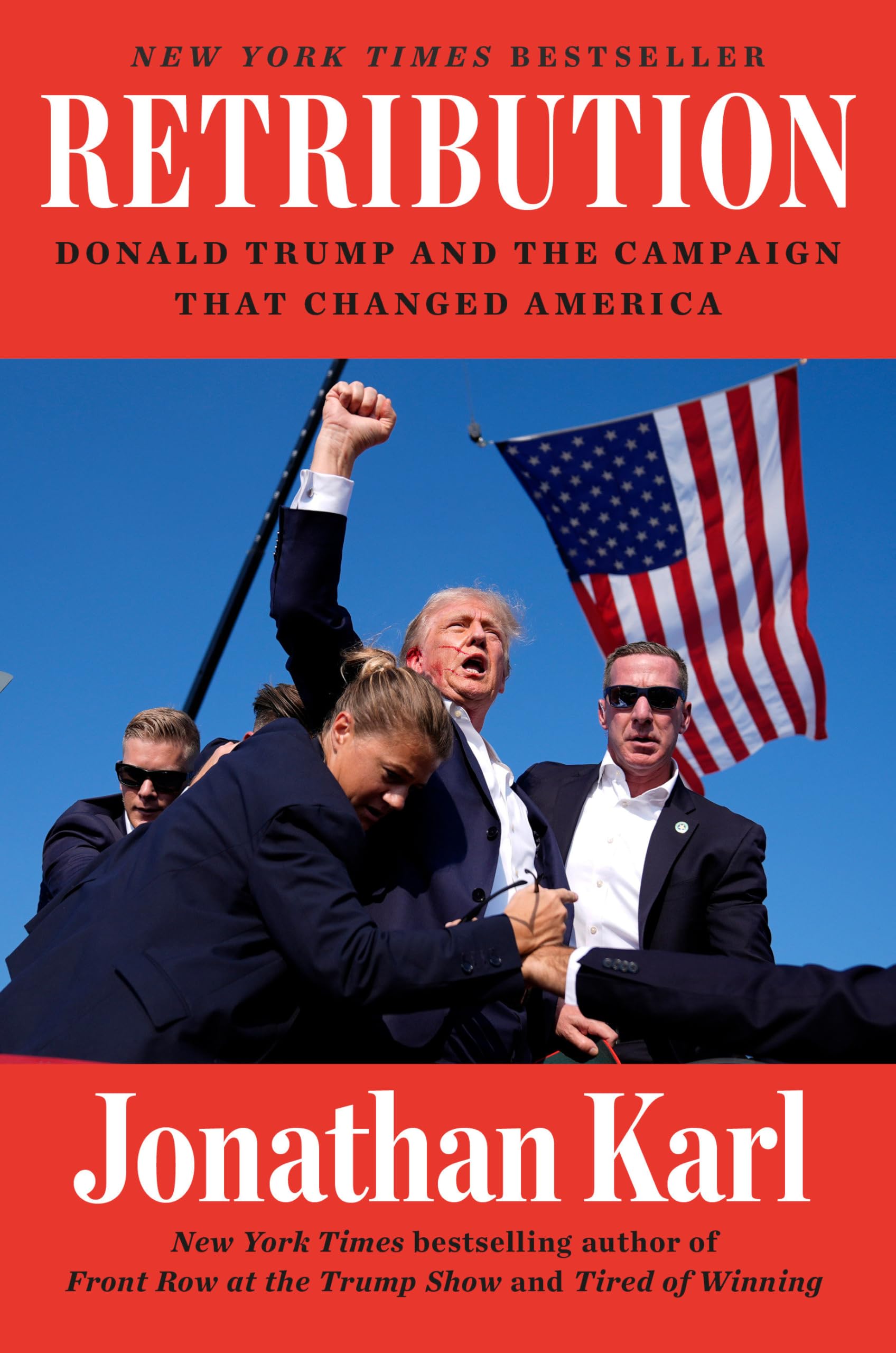Retribution Donald Trump and the Campaign that Changed America