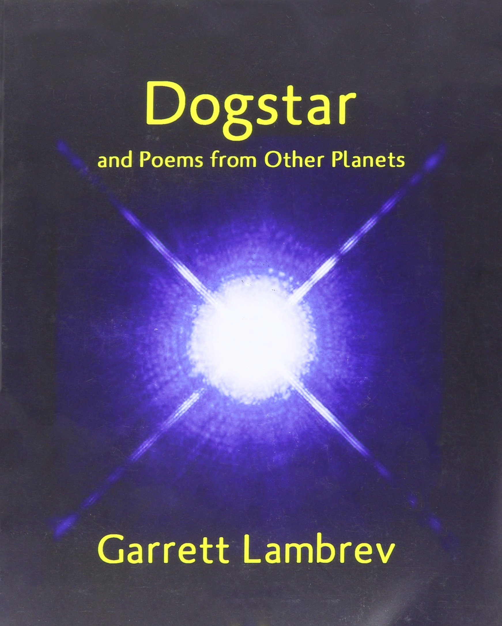 Dogstar and Poems from Other Planets 1964-1989