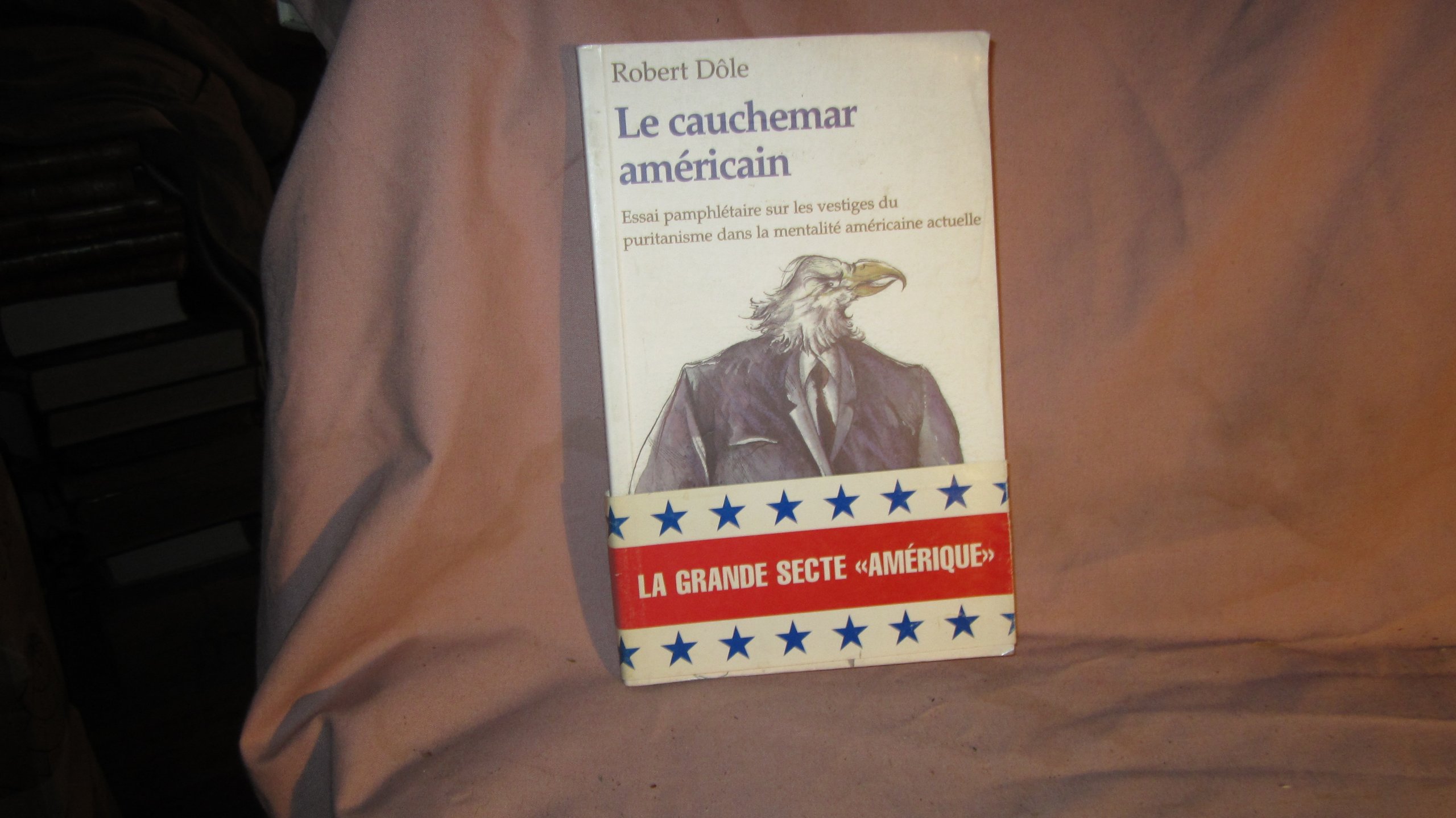 Le cauchemar américain: CAUCHEMAR AMERICAIN -LE Dôle, Robert