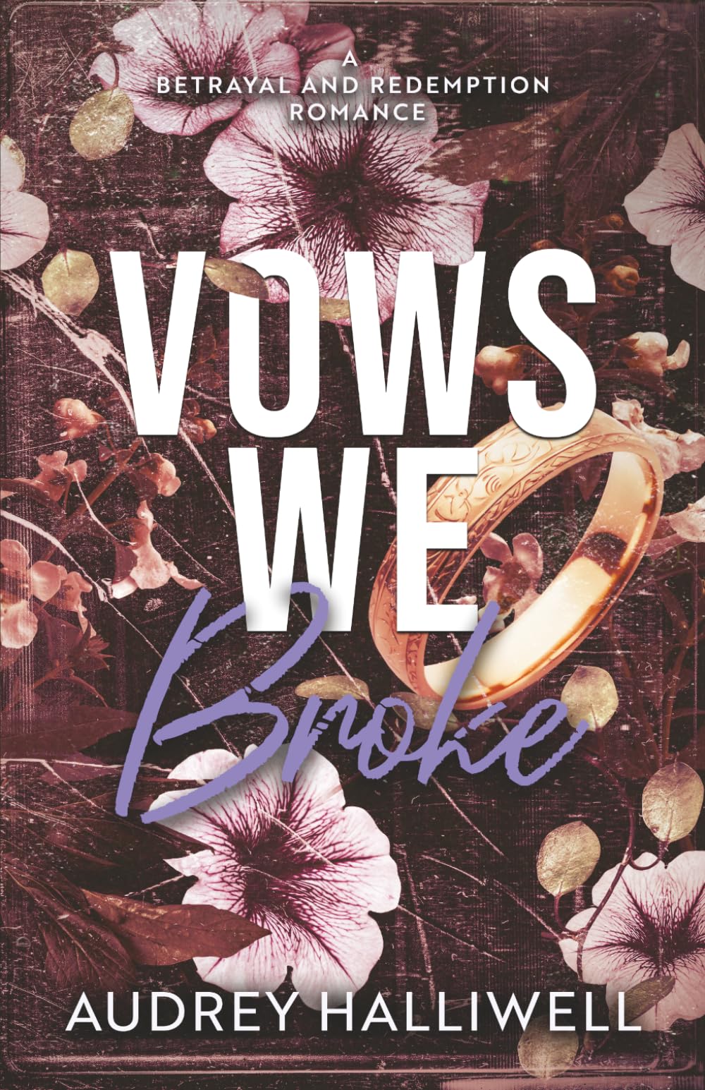 Vows We Broke: A Betrayal and Redemption Romance