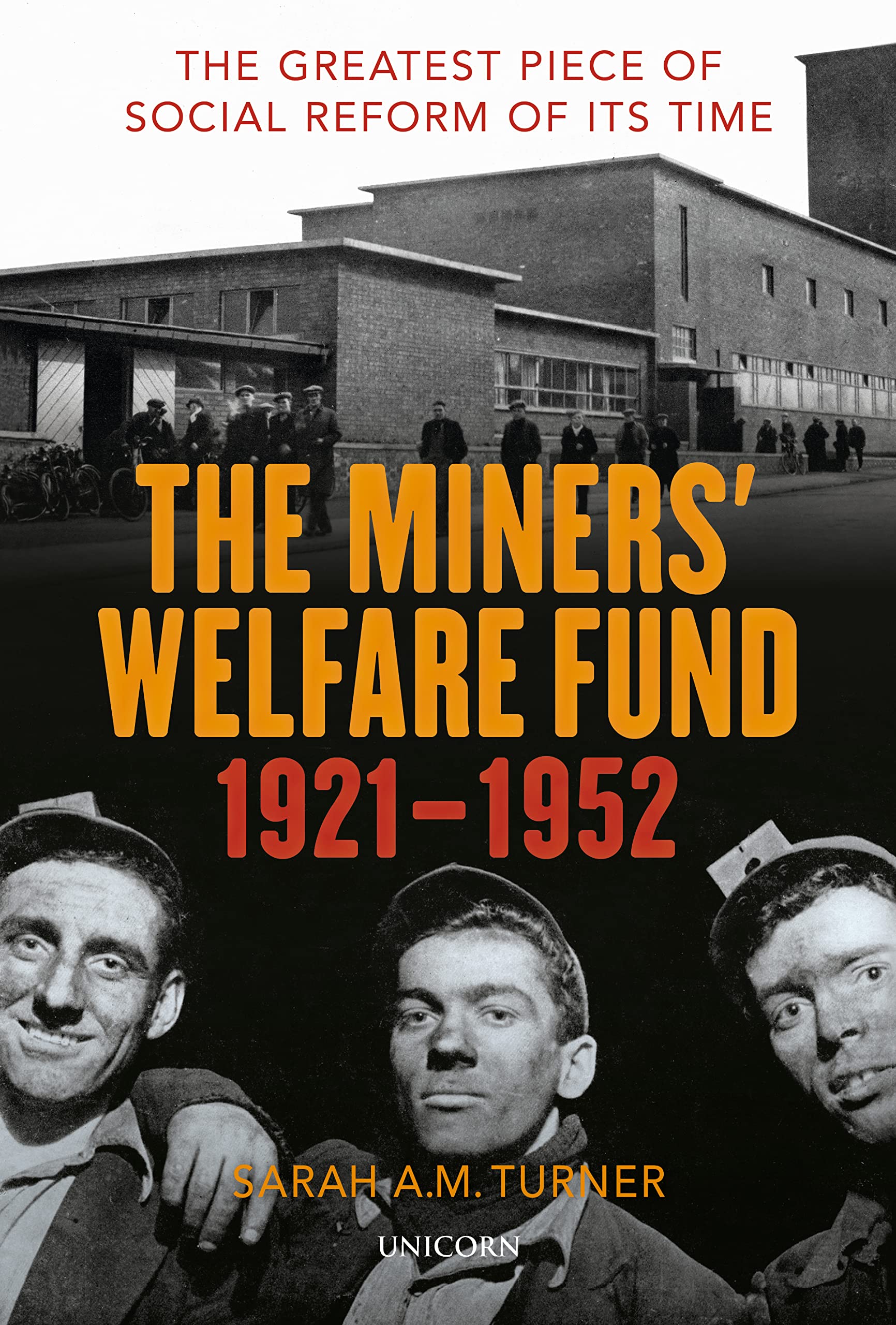 The Miners’ Welfare Fund 1921-1952: The Greatest Piece of