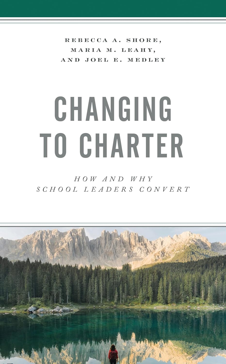Changing to Charter: How and Why School Leaders Convert      Kindle Edition