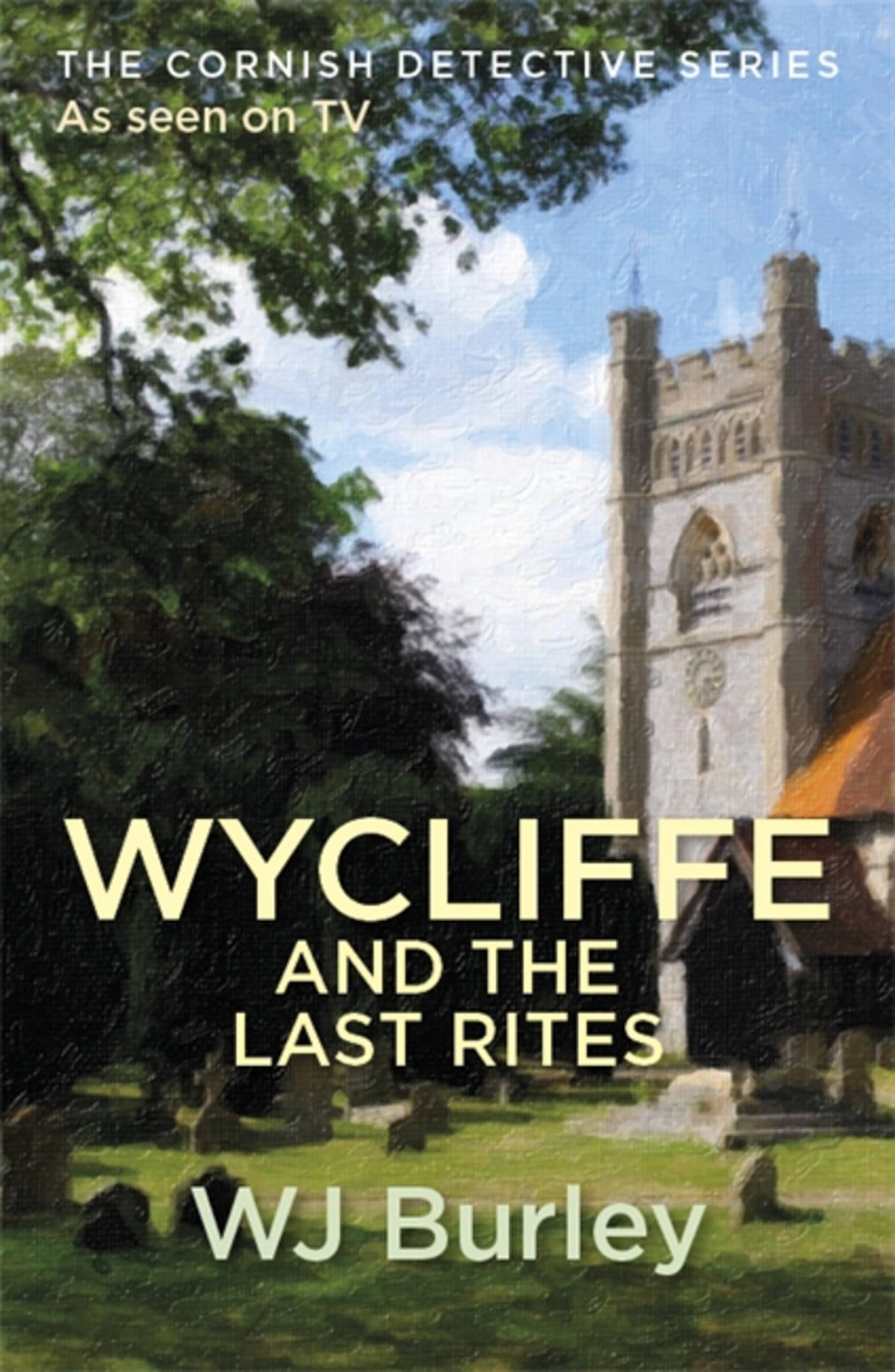 Wycliffe And The Last Rites (The Cornish Detective)