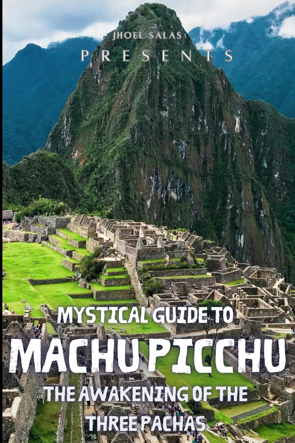Mystical Guide to Machu Picchu: The Awakening of the Three Pachas (2026 Edition)