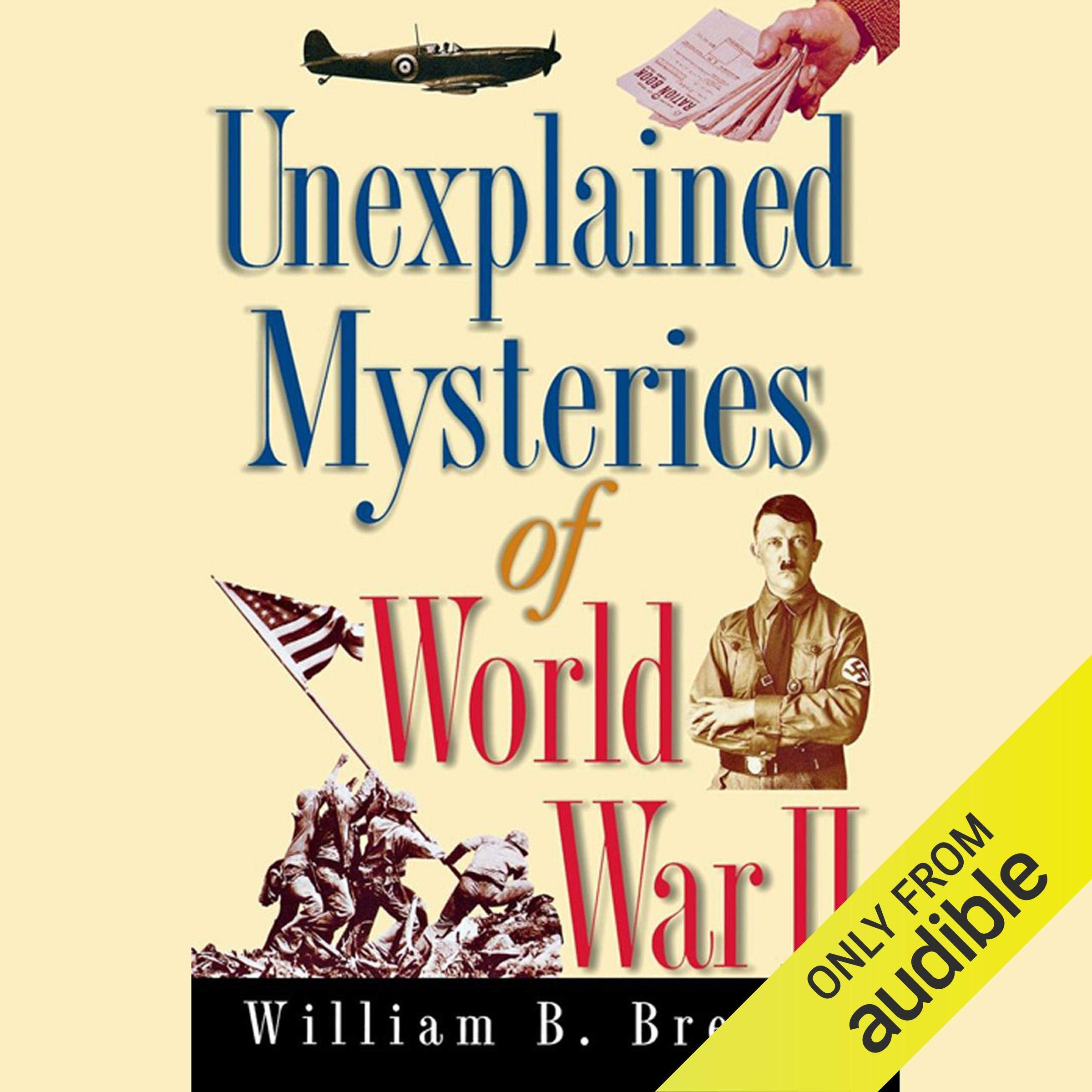 Unexplained Mysteries of World War II