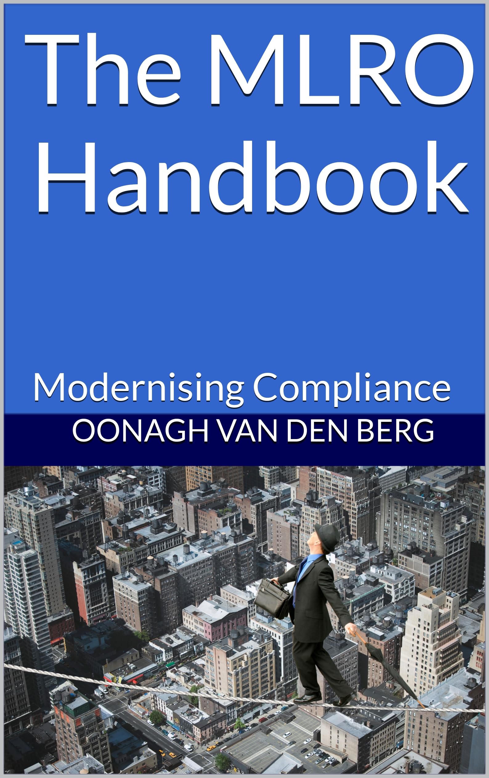 Modernising Compliance: The MLRO Handbook (English Edition)