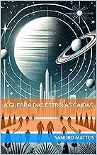 A Guerra das Estrelas Caídas