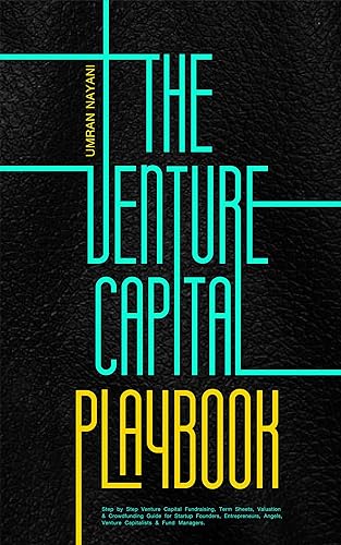 The Venture Capital Playbook Step by Step Venture Capital Fundraising, Term Sheets, Valuation & Crowdfunding Guide For Startup Founders,