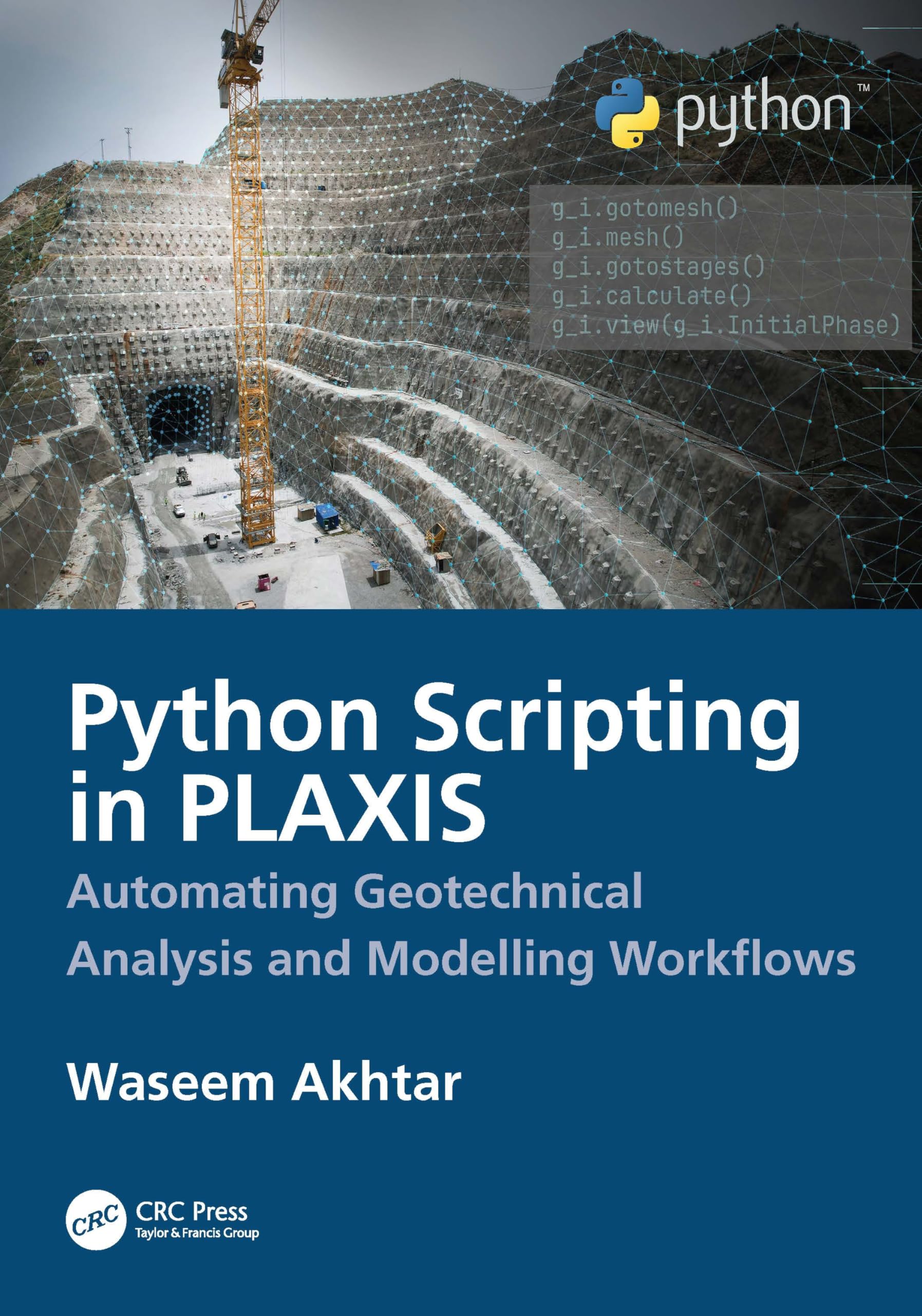 Python Scripting in PLAXIS: Automating Geotechnical Analysis and Modelling Workflows