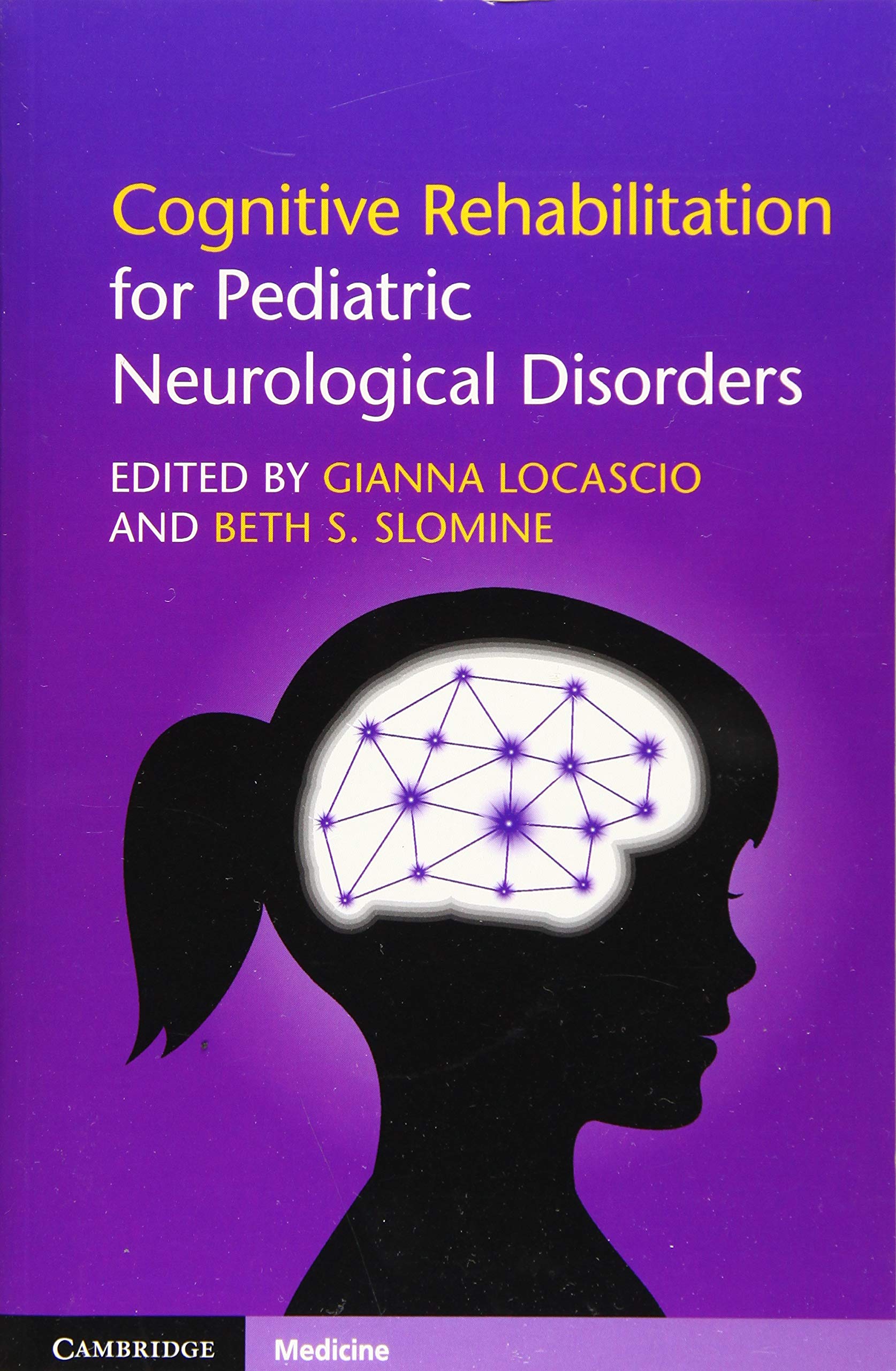 Cognitive Rehabilitation for Pediatric Neurological Disorders Locascio Slomine