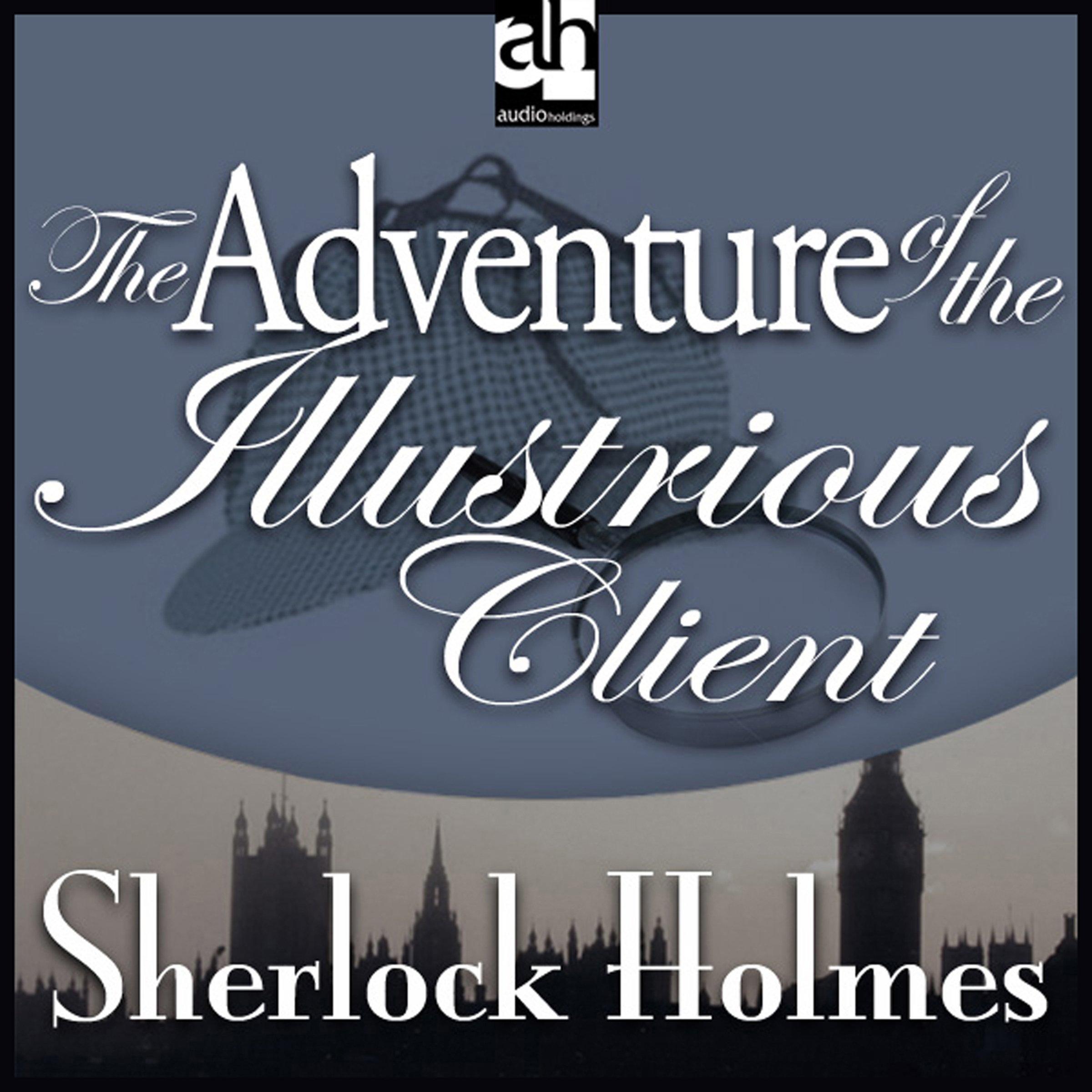 Cover art for Sherlock Holmes: The Adventure of the Illustrious Client