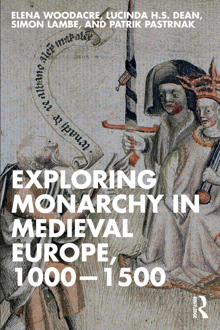 Exploring Monarchy in Medieval Europe, 10001500 by Elena Woo... - 9781032418193