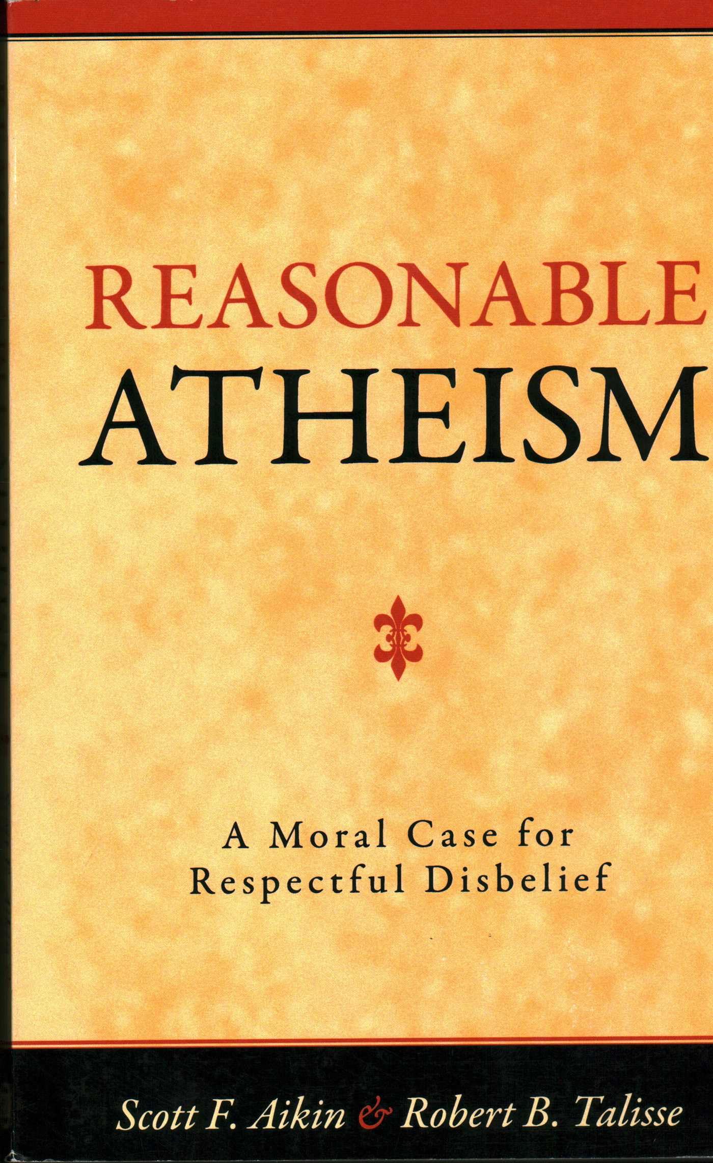 Reasonable Atheism: A Moral Case For Respectful Disbelief