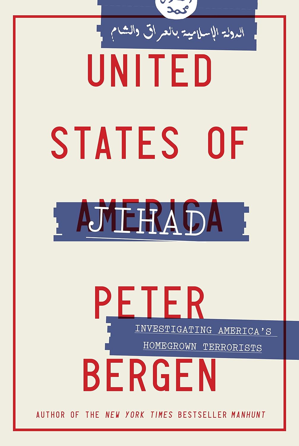 United States of Jihad: Who Are America's Homegrown Terrorists, and How Do We Stop Them?