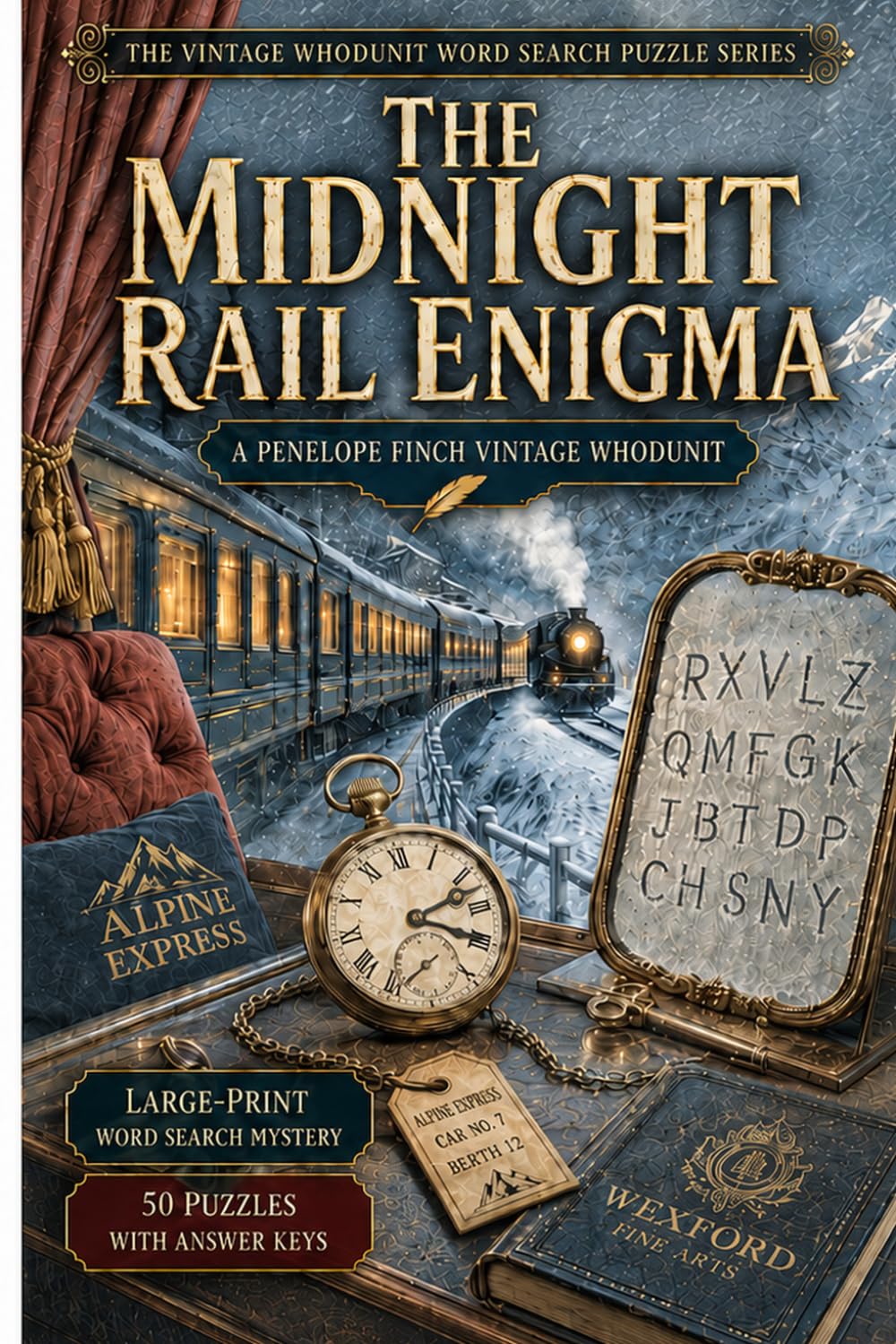 The Midnight Rail Enigma: A Penelope Finch Vintage Whodunit — Large-Print Word Search Mystery (50 Puzzles with Answer Keys) (The Vintage Whodunit Word Search Puzzle Series)