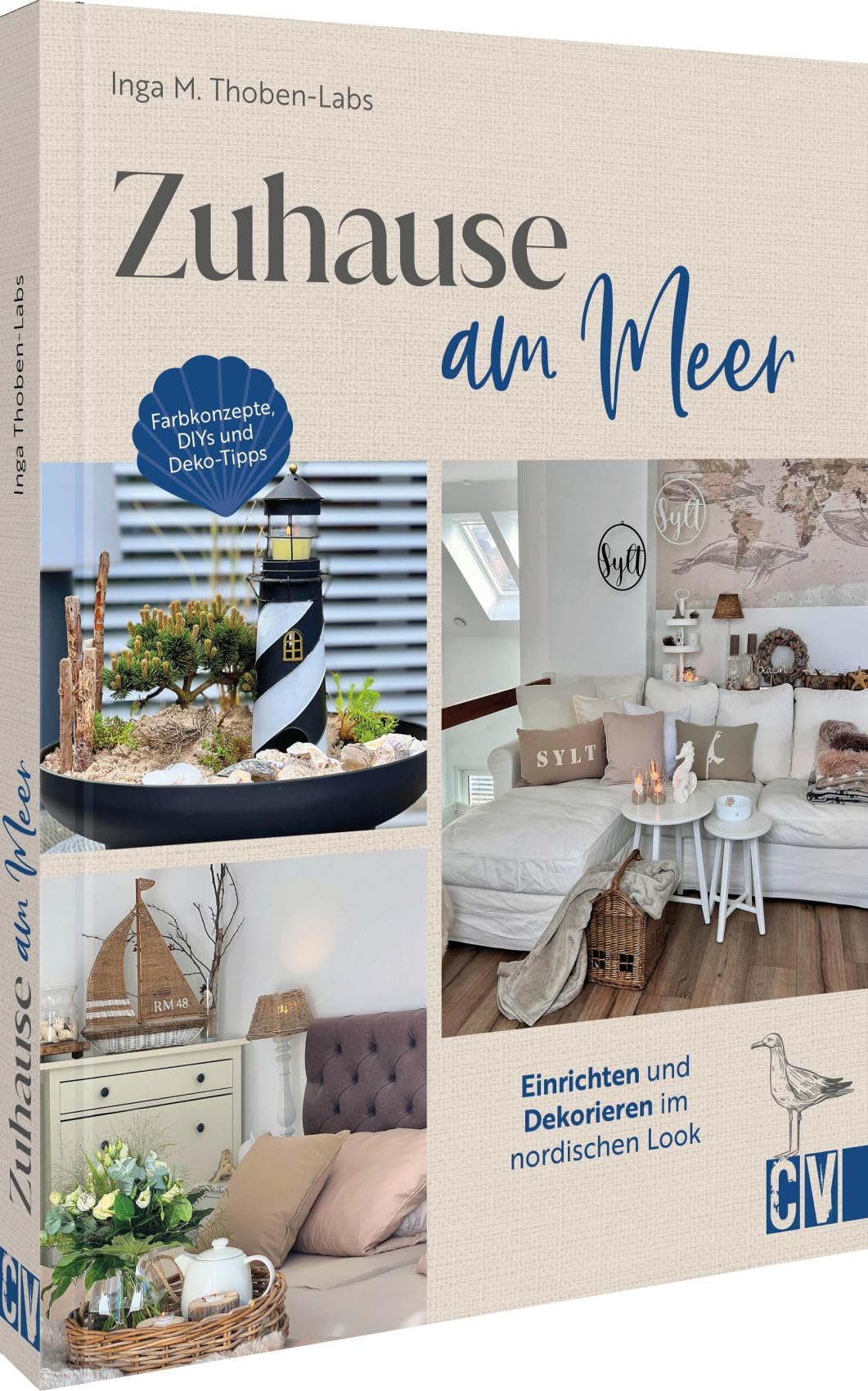Zuhause am Meer: Einrichten und Dekorieren im nordischen Look. Farbkonzepte, DIYs und Deko-Tipps