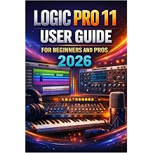 Logic Pro 11 User Guide For Beginners And Pros Step-by-step manual to creating your first hit with advanced audio tools, intuitive MIDI editing, ... with Alchemy and Automation. Tech Made Easy