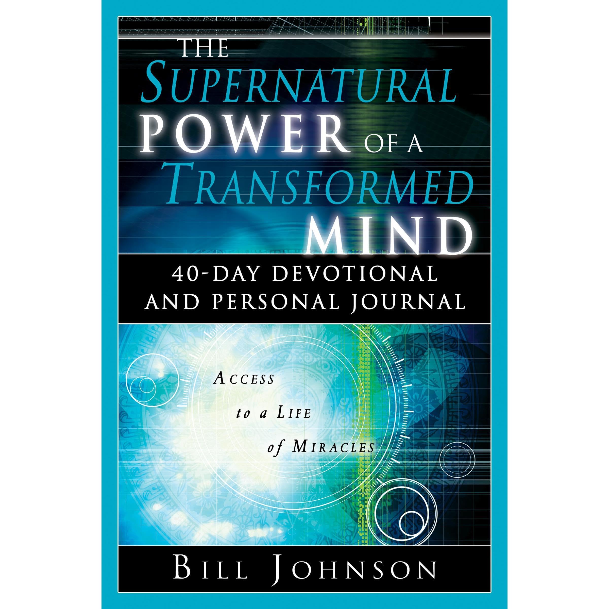 The Supernatural Power of a Transformed Mind