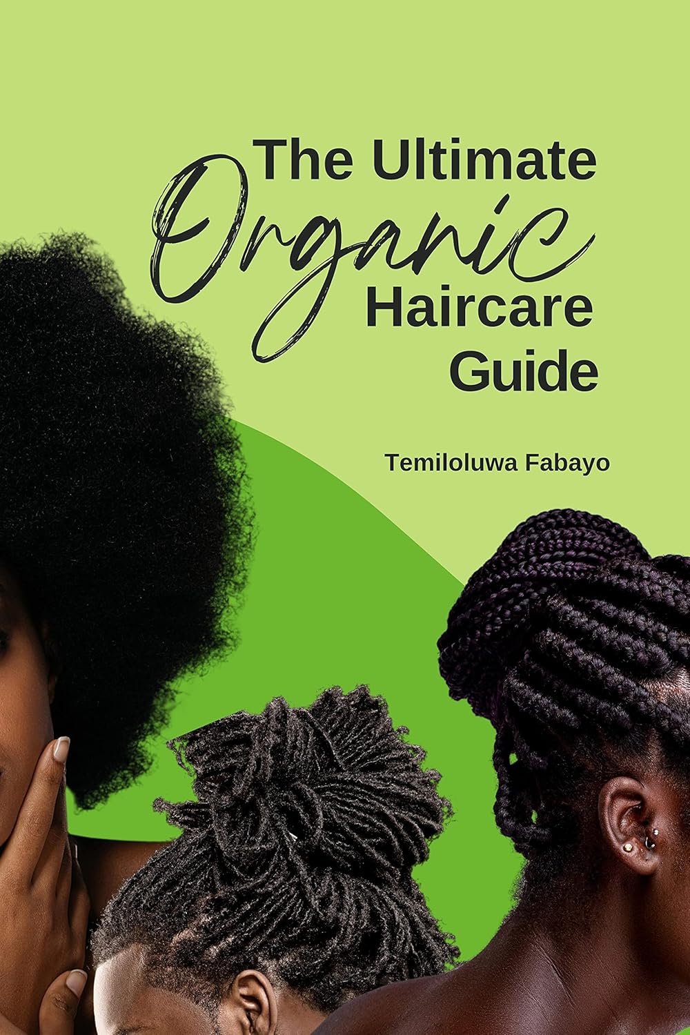 The Ultimate Organic Haircare Guide for Black Women and Men Kindle