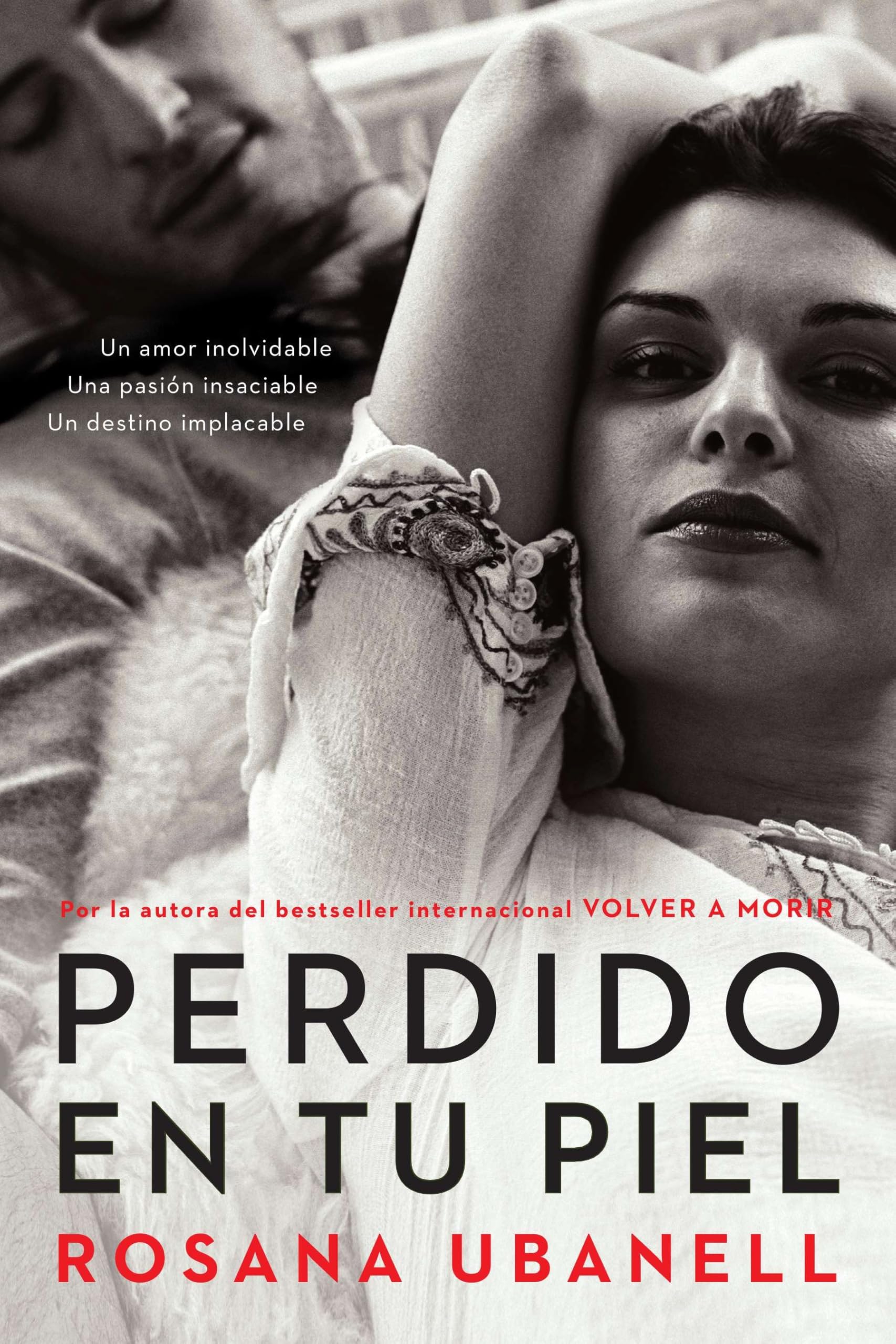 Perdido en tu piel (Lost in Your Skin): Una novela: Un amor inolvidable. Una pasión insaciable. Un destino implacable. (Spanish Edition)