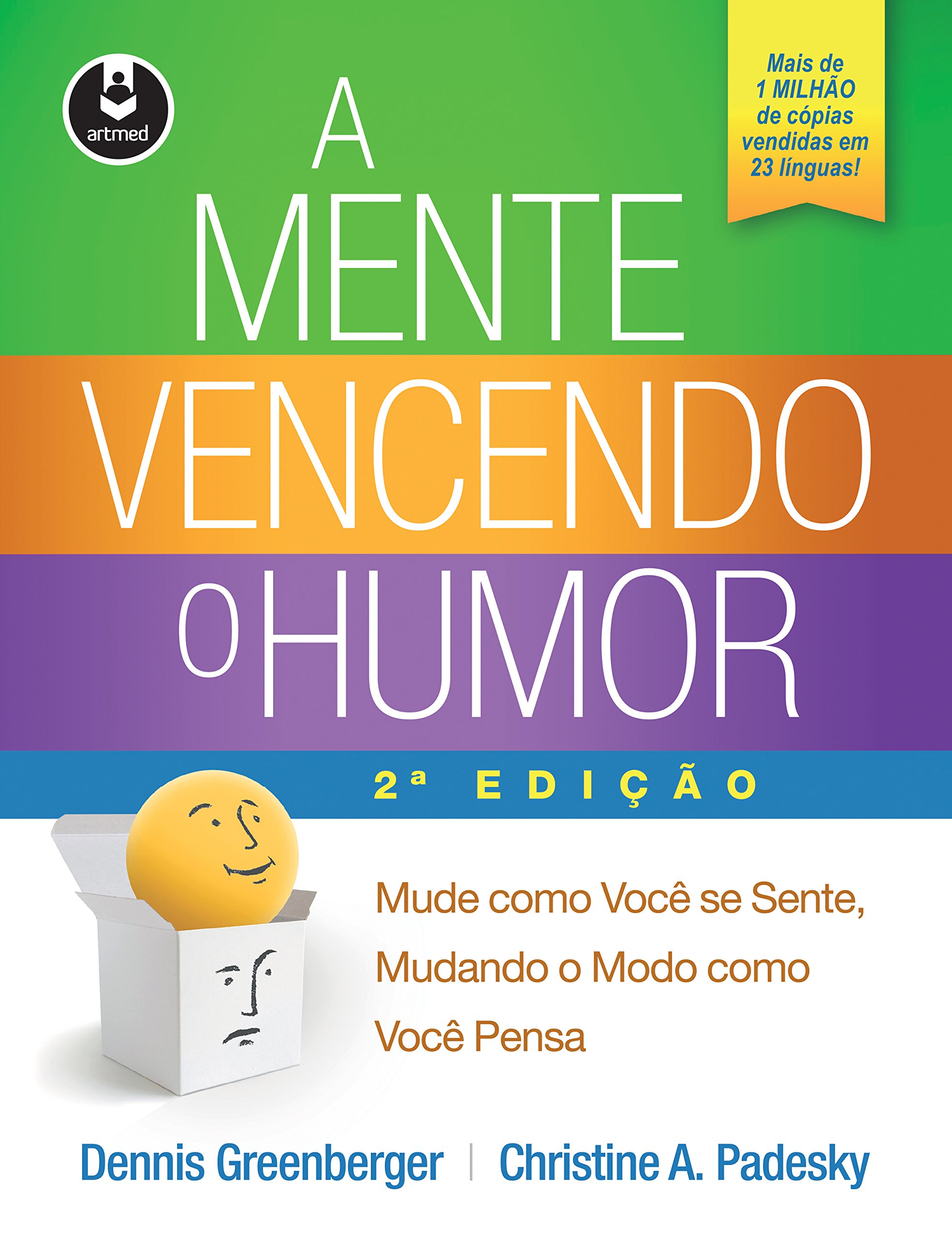 A Mente Vencendo o Humor: Mude como Você se Sente, Mudando o Modo como ...