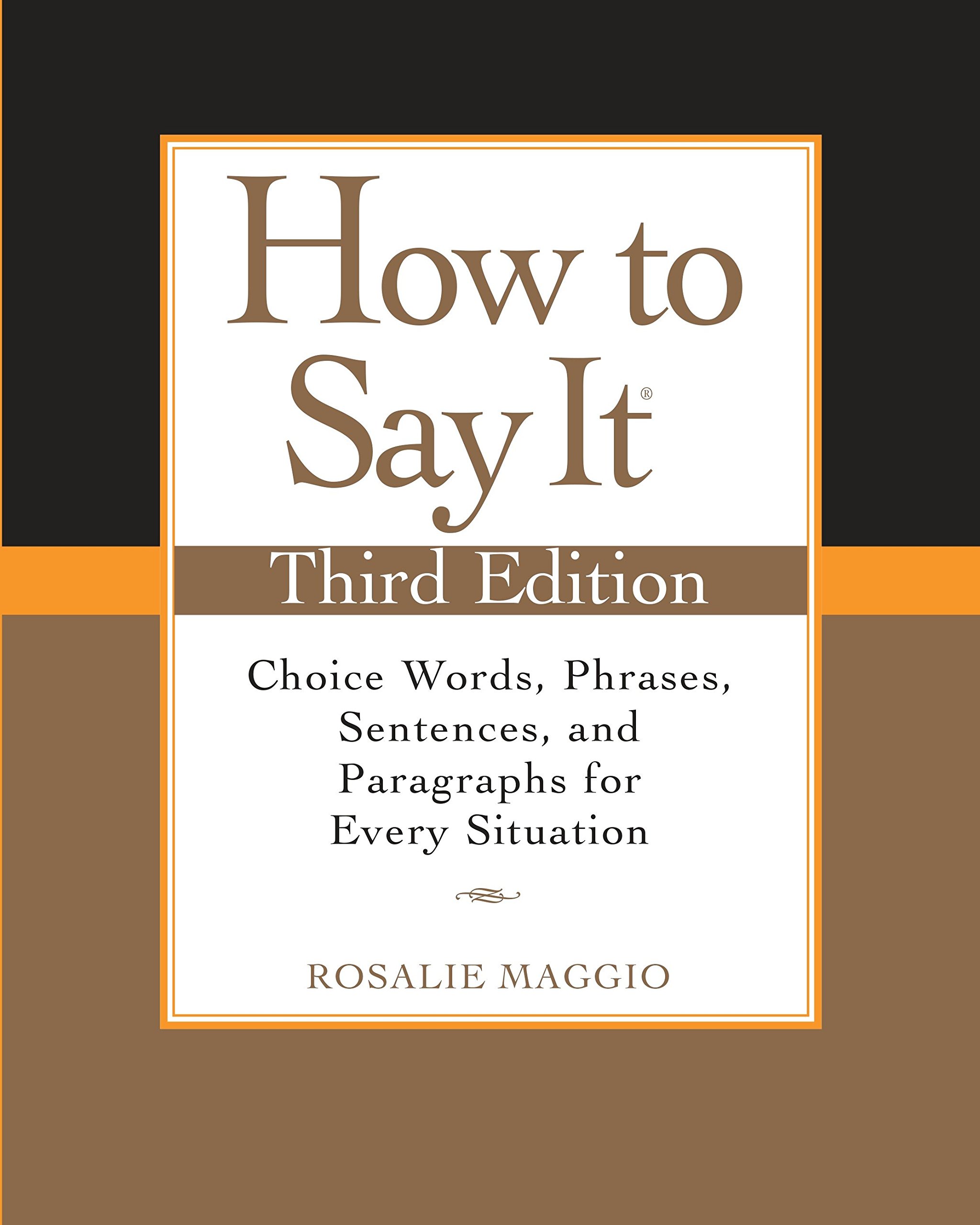 How to Say It, Third Edition: Choice Words, Phrases, Sentences, and Paragraphs for Every Situation