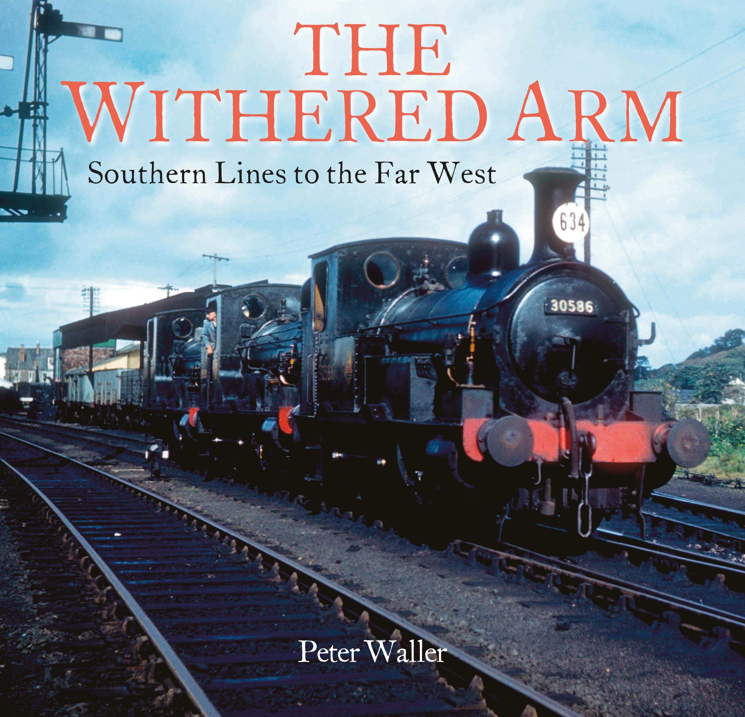 The Withered Arm: Southern Lines to the Far West by Peter Waller (Paperback,...