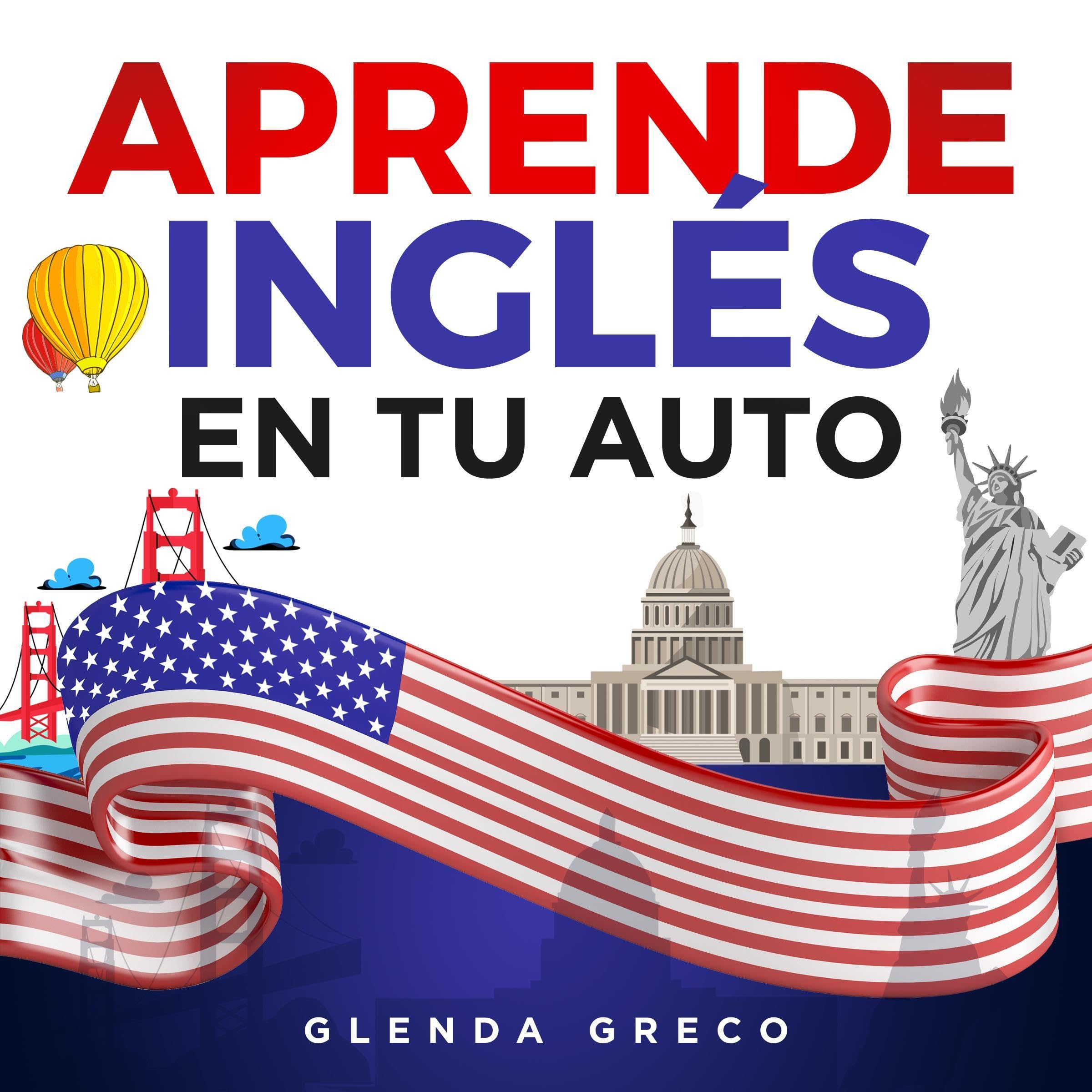 Aprende Inglés en tu Auto: Frases y Expresiones Comunes para Principiantes e Intermedios (o Incluso Duermes) (Learn A New Language)