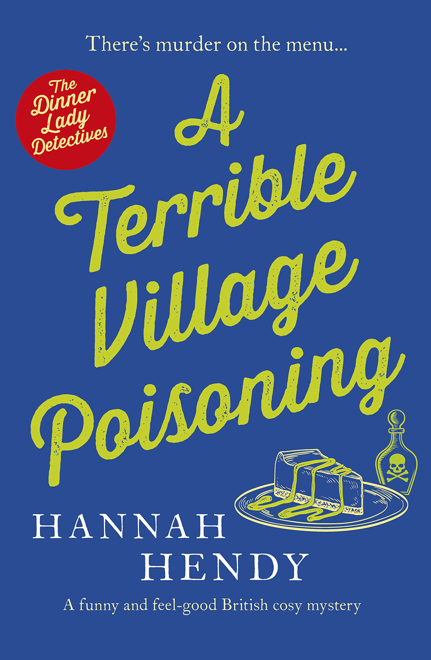 A Terrible Village Poisoning: A funny and feel-good British cosy mystery (The Dinner Lady Detectives Book 3)