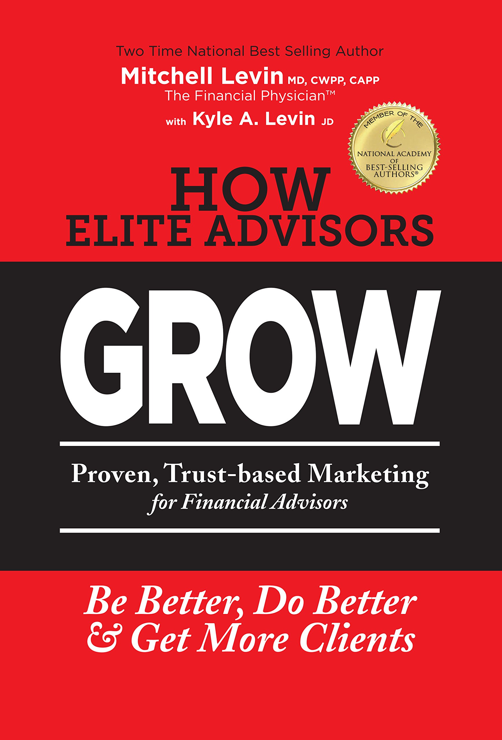 How Elite Advisors GROW: Proven, Trust-based Marketing for Financial Advisors