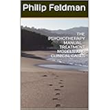 THE PSYCHOTHERAPY MANUAL - TREATMENT MODELS AND CLINICAL CASES