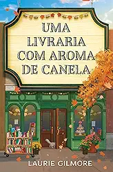 Uma livraria com aroma de canela: Série Amores de Dream Harbor: 2